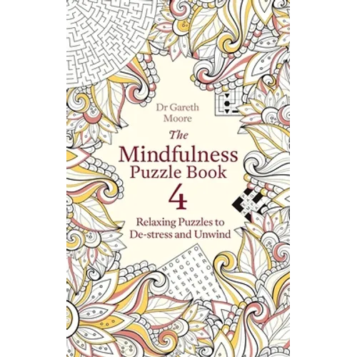 The Mindfulness Puzzle Book 4: Relaxing Puzzles to De-Stress and Unwind