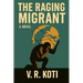 The Raging Migrant