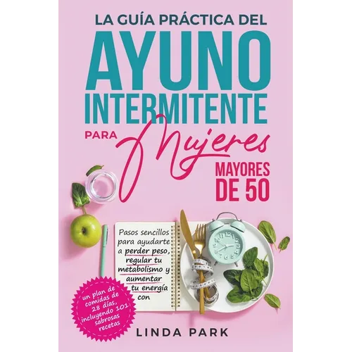 La guía práctica del ayuno intermitente para mujeres mayores de 50