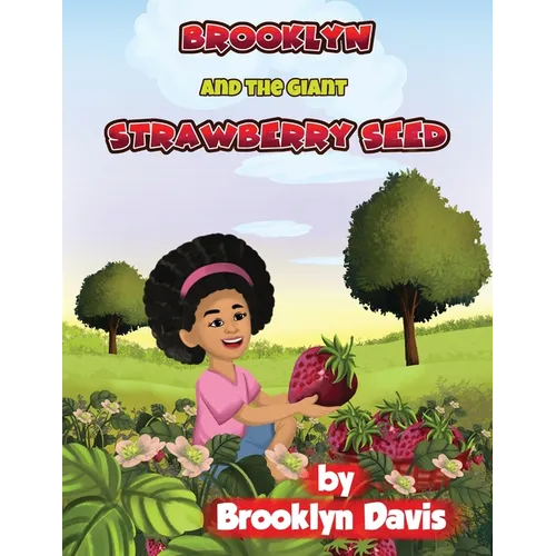 Brooklyn and the Giant Strawberry Seed