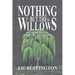 Nothing But The Willows & Other Things That Are Not There