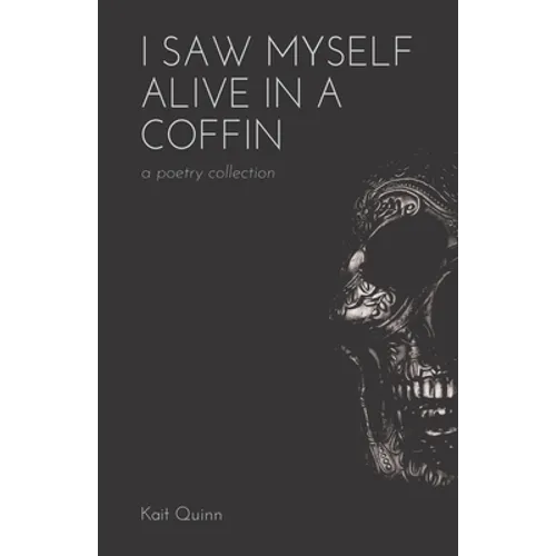 I Saw Myself Alive in a Coffin