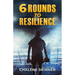 6 Rounds to Resilience
