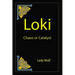 Loki Chaos or Catalyst