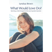What Would Love Do?: Parenting a child through the first year of gender transition