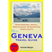 Geneva Travel Guide: Sightseeing, Hotel, Restaurant & Shopping Highlights