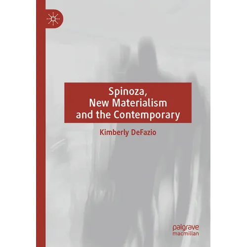Spinoza, New Materialism and the Contemporary