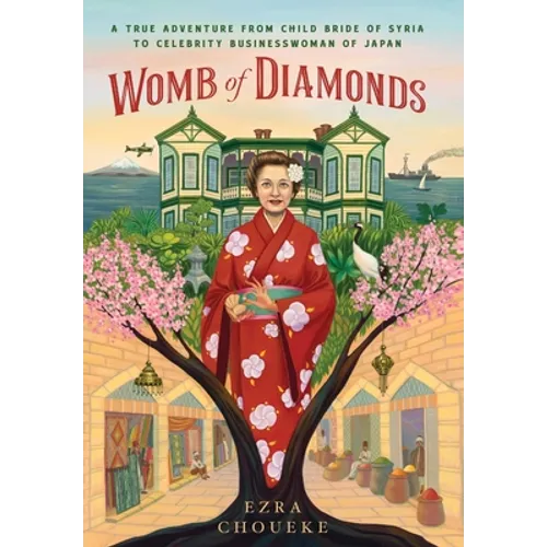 Womb of Diamonds: A True Adventure From Child Bride Of Syria To Celebrity Businesswoman Of Japan
