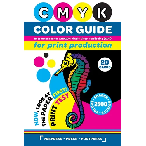 CMYK Color Guide for Print Production. Recommended for AMAZON Kindle Direct Publishing (KDP): Now, look at the paper first! Print Test. 20 Cards. 2500