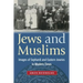 Jews and Muslims: Images of Sephardi and Eastern Jewries in Modern Times
