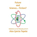 Future and Science... Fiction?: Meditations on the Philosophy of Sci-Fi