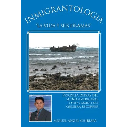 Inmigrantologia. La Vida y Sus Dramas