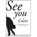 See You in Court: How the Right Made America a Lawsuit Nation