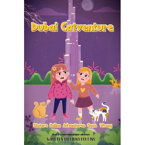 Dubai Catventure: Sisters Feline Adventures Gone Wrong