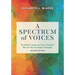 A Spectrum of Voices: Prominent American Voice Teachers Discuss the Teaching of Singing