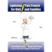 Lightning-Fast French - for Kids and Families: Learn French, Speak French, Teach Kids French - Quick As A Flash, Even If You Don't Speak A Word Now!