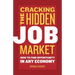 Cracking the Hidden Job Market: How to Find Opportunity in Any Economy