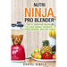 Nutri Ninja Pro Blender: Top 51 Smoothie Recipes to Lose Weight, Detoxify, Fight Disease, and Live Long