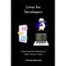 Linux for Developers: Unlocking the Potential of Open-Source Tools