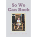 So We Can Rock