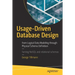 Usage-Driven Database Design: From Logical Data Modeling Through Physical Schema Definition