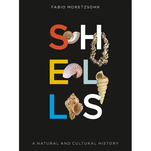 Shells: A Natural and Cultural History