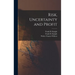 Risk, Uncertainty and Profit