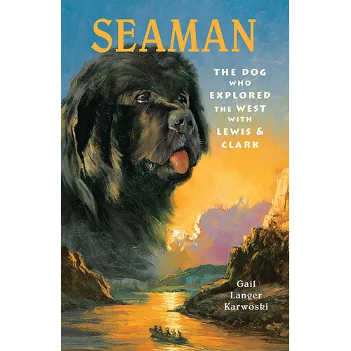 Seaman: The Dog Who Explored the West with Lewis & Clark