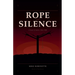 Rope and Silence