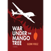 War Under the Mango Tree