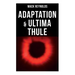 Adaptation & Ultima Thule: The Tale of United Planet