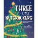 Three Little Nutcrackers: and Other Preposterous Holiday Poems