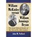 William McKinley versus William Jennings Bryan: The Great Political Rivalry of the Turn of the 20th Century