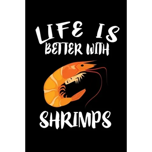 Life Is Better With Shrimp: Animal Nature Collection