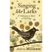 Singing Like Larks: A Celebration of Birds in Folk Songs