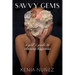 Savvy Gems: A Girl's Guide to Choosing Happiness