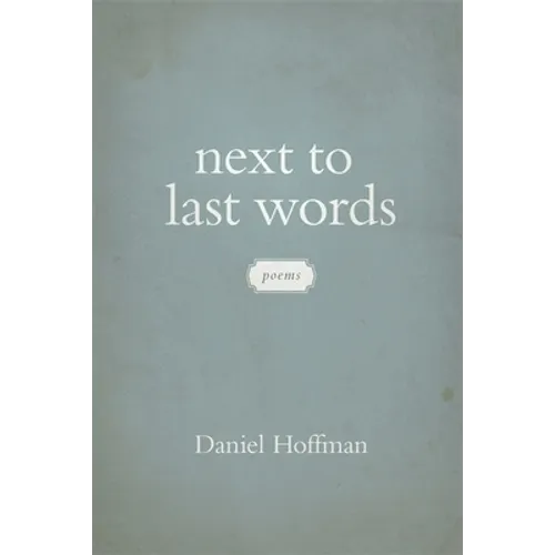 Next to Last Words: Poems