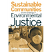 Sustainable Communities and the Challenge of Environmental Justice