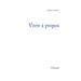 Vivre à propos