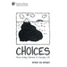 Choices: Never-Ending Dilemmas in Everyday Life