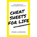 Cheat Sheets for Life: Over 750 Hacks for Health, Happiness and Success