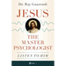 Jesus, the Master Psychologist: Listen to Him