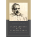 Piano Lessons with Claudio Arrau: A Guide to His Philosophy and Techniques