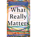 What Really Matters: Find Meaning Amid Upheaval