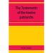 The Testaments of the twelve patriarchs