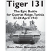 Tiger 131: The Epic Battle for Gueriat Ridge, Tunisia, 23-24 April 1943