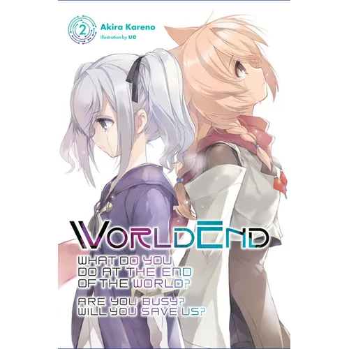 Worldend: What Do You Do at the End of the World? Are You Busy? Will You Save Us?, Vol. 2: Volume 2