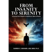 From Insanity to Serenity: A Journey from Despair to Resilience