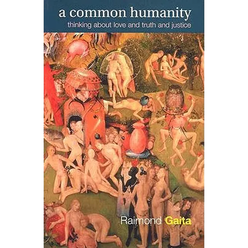 A Common Humanity: Thinking about Love and Truth and Justice