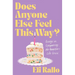 Does Anyone Else Feel This Way?: Essays on Conquering the Quarter-Life Crisis